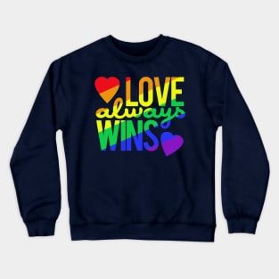 Love Always Wins (Rainbow) Crewneck Sweatshirt